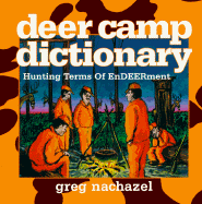 Deer Camp Dictionary: Hunting Terms of Endeerment