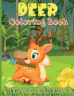 Deer Coloring Book For Kids: A Coloring Book for Grown Ups Featuring Awesome Deer Coloring Pages Perfect for boys, girls, and kids of ages 4-8 and up!