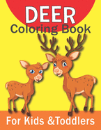 Deer Coloring Book For Kids &Toddlers: 50 Simple And Fun Baby Deer Designs For Kids: Ages 2-4, 4-8