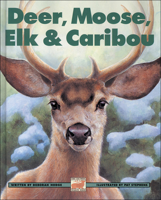 Deer, Moose, Elk and Caribou - Hodge, Deborah