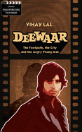 Deewar : The Foothpath, the City and the Angry Young Man