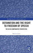 Defamation and the Right to Freedom of Speech: The UK in Comparative Perspective