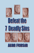 Defeat the 7 Deadly Sins - Fensin, Alan