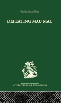 Defeating Mau Mau - Leakey, Louis