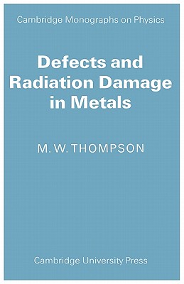 Defects and Radiation Damage in Metals - Thompson, M. W.