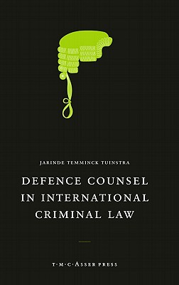 Defence Counsel in International Criminal Law - Temminck Tuinstra, Jarinde