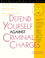 Defend Yourself Against Criminal Charges