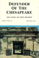 Defender of the Chesapeake: The Story of Fort Monroe