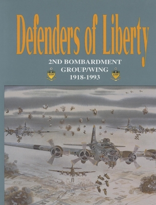 Defenders of Liberty: 2nd Bombardment Group/Wing 1918-1993 - Sredl, Katherine (Editor)