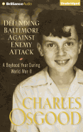 Defending Baltimore Against Enemy Attack: A Boyhood Year During WWII