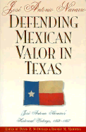 Defending Mexican Valor in Texas: Jose Antonio Navarro's Historical Writings, 1853--1857 - Navarro, Jose Antonio, and McDonald, David R (Editor), and Matovina, Timothy M (Editor)