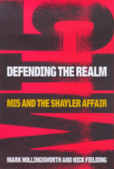 Defending the Realm: MI5 and the Shayler Affair