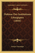 Defense Des Institutions Liturgiques (1844)