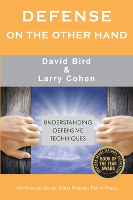 Defense on the Other Hand: Understanding defensive techniques - Bird, David, and Cohen, Larry