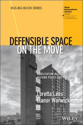 Defensible Space on the Move: Mobilisation in English Housing Policy and Practice - Lees, Loretta, and Warwick, Elanor