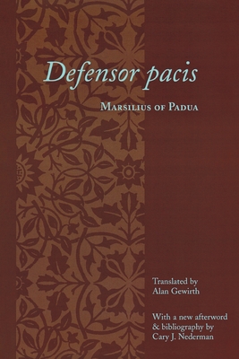 Defensor Pacis - Marsilius of Padua, Marsilius Of, and Gewirth, Alan (Translated by), and Nederman, Cary (Foreword by)