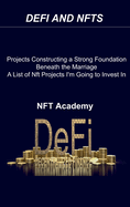 Defi and Nfts: Projects Constructing a Strong Foundation Beneath the Marriage A List of Nft Projects I'm Going to Invest In 2022