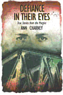 Defiance in Their Eyes: True Stories from the Margins - Charney, Ann