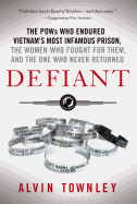 Defiant: The POWs Who Endured Vietnam's Most Infamous Prison