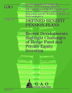 Defined Benefit Pension Plans: Recent Developments Highlight Challenges of Hedge Fund and Private Equity Investing