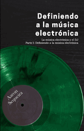 Definiendo a la msica electrnica: La msica electrnica y el DJ - Parte I