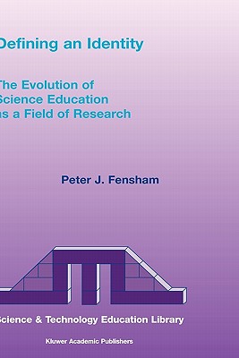 Defining an Identity: The Evolution of Science Education as a Field of Research - Fensham, P.J.