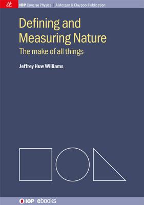 Defining and Measuring Nature: The Make of All Things - Williams, Jeffrey H
