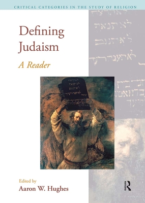 Defining Judaism: A Reader - Hughes, Aaron W