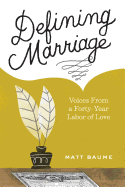 Defining Marriage: Voices from a Forty-Year Labor of Love