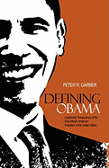Defining Obama: Leadership Perspectives of the First African-American President of the United States