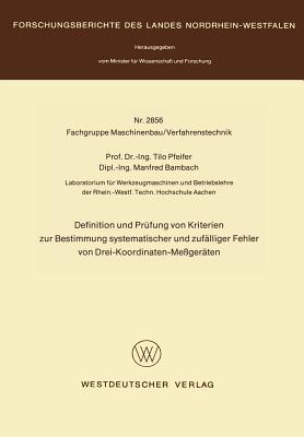 Definition und Pr?fung von Kriterien zur Bestimmung systematischer und zuf?lliger Fehler von Drei-Koordinaten-Me?ger?ten - Pfeifer, Tilo