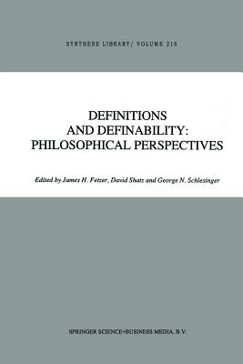 Definitions and Definability: Philosophical Perspectives - Fetzer, J H (Editor), and Shatz, D (Editor), and Schlesinger, G (Editor)