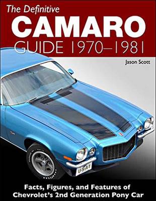 Definitive Camaro Guide: 1970-1981 - Scott, Jason