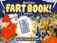 Definitive Fart Book: Gas Past, Present & Future - Desmond, and Mullan, Desmond, and Carle, Cliff (Editor)