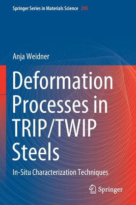 Deformation Processes in Trip/Twip Steels: In-Situ Characterization Techniques - Weidner, Anja