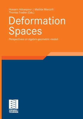 Deformation Spaces: Perspectives on Algebro-Geometric Moduli - Abbaspour, Hossein, and Marcolli, Matilde, and Tradler, Thomas