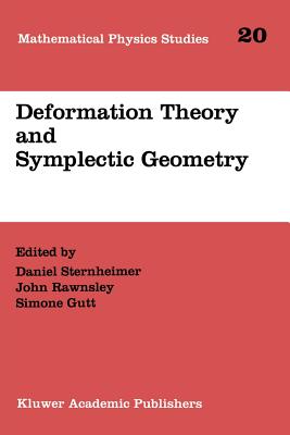 Deformation Theory and Symplectic Geometry - Sternheimer, Daniel (Editor), and Rawnsley, John (Editor), and Gutt, Simone (Editor)