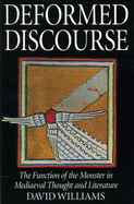 Deformed Discourse: The Function of the Monster in Mediaeval Thought and Literature