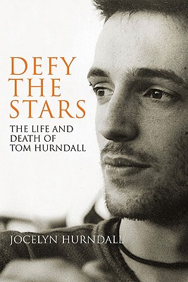 Defy the Stars: The Life and Death of Tom Hurndall - Hurndall, Jocelyn, and Wood, Hazel