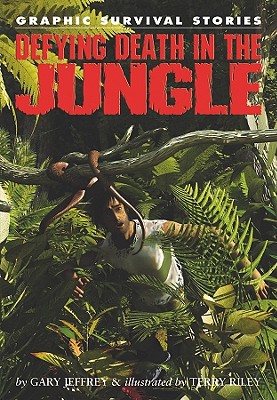 Defying Death in the Jungle - Jeffrey, Gary