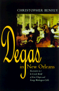 Degas in New Orleans: Encounters Creole World of Kate Chopin