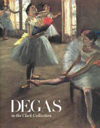 Degas in the Clark Collection