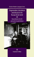 Degeneration, Decadence and Disease in the Russian Fin De SiCle: Neurasthenia in the Life and Work of Leonid Andreev