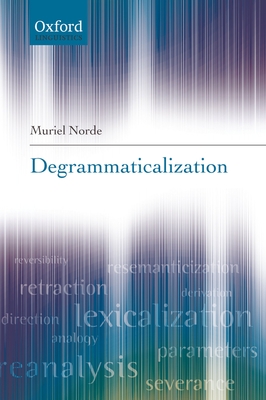 Degrammaticalization - Norde, Muriel