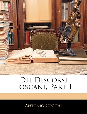 Dei Discorsi Toscani, Part 1 - Cocchi, Antonio