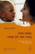 Dein Baby Zeigt Dir Den Weg - Magda Gerber