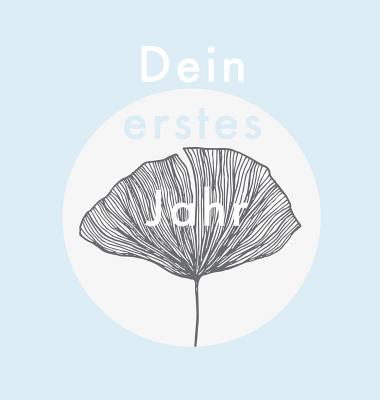 Dein erstes Jahr: Babyalbum Farbe Baby-Blau, zum Eintragen der schnsten Momente und Erinnerungen fr unser erstes gemeinsames Jahr - Nele, Laura