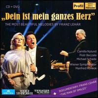 Dein ist mein ganzes Herz: The Most Beautiful Melodies by Franz Lehr - Camilla Nylund (soprano); Michael Schade (tenor); Piotr Beczala (tenor); Wiener Symphoniker; Manfred Honeck (conductor)