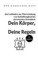 Dein Krper, Deine Regeln: Ein Leitfaden zur berwindung von Schlaflosigkeit bei chronischer Krankheit