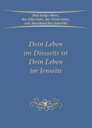 Dein Leben im Diesseits ist Dein Leben im Jenseits